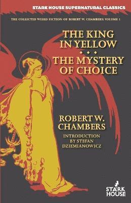 Robert W Chambers - King in Yellow / The Mystery of Choice, Häftad