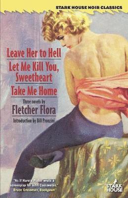 Leave Her to Hell / Let Me Kill You, Sweetheart / Take Me Home