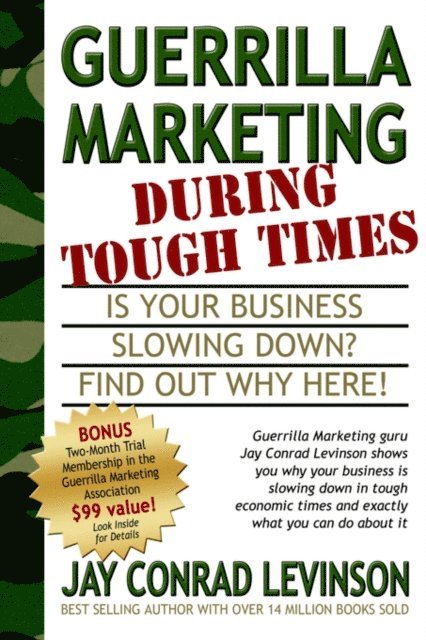 Jay Conrad Levinson - Guerrilla Marketing During Tough Times, E-bok