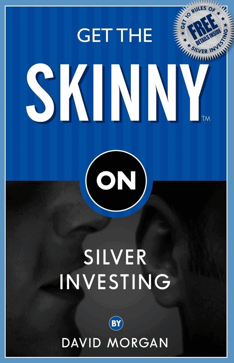 David Morgan - Get the Skinny on Silver Investing, Häftad