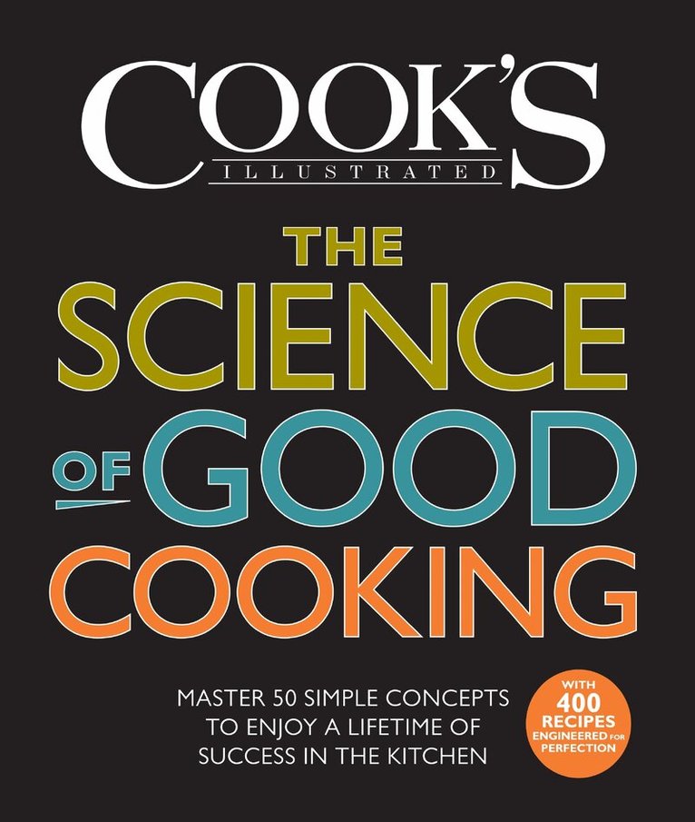 Cook's Illustrated, Guy Crosby Ph.D - Science of Good Cooking, Inbunden
