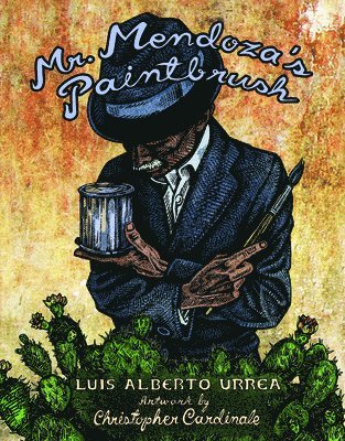 Luis Alberto Urrea - Mr. Mendoza's Paintbrush, Häftad