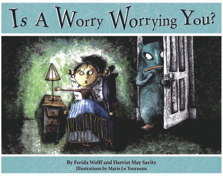 Harriet May Savitz, Ferida Wolff - Is a Worry Worrying You?, E-bok