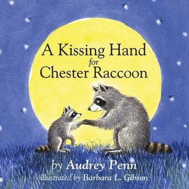 Kissing Hand for Chester Raccoon av Audrey Penn
