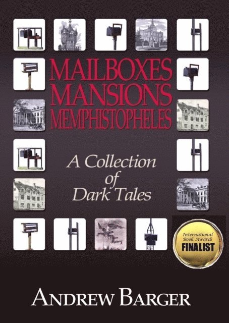 Andrew Barger - Mailboxes: Mansions - Memphistopheles: A Collection of Dark Tales, E-bok