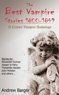 The Best Vampire Stories 1800-1849: A Classic Vampire Anthology