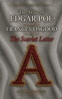 Andrew Barger - Affair of Edgar Poe and Frances Osgood in The Scarlet Letter, Inbunden