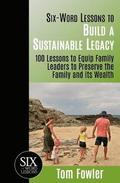 Six-Word Lessons To Build a Sustainable Legacy