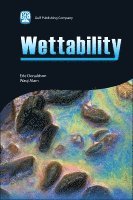 Erle C. Donaldson, Waqi Alam - Wettability, Inbunden