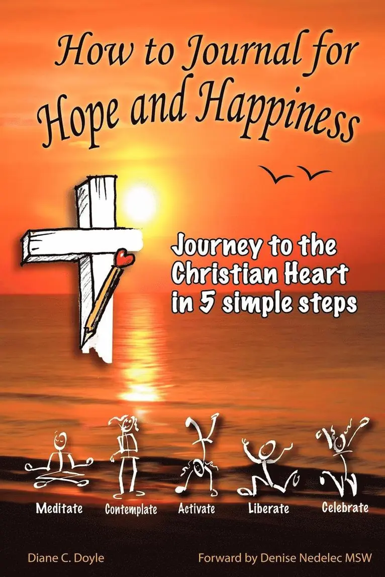 Diane C. Doyle - How to Journal for Hope and Happiness: Journey to the Christian Heart in 5 Simple Steps, Häftad. Tillgänglighet: Lägg i varukorg