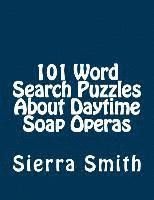 Sierra Smith - 101 Word Search Puzzles About Daytime Soap Operas, Häftad