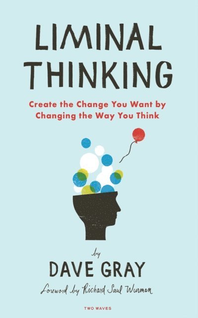 Dave Gray - Liminal Thinking, E-bok