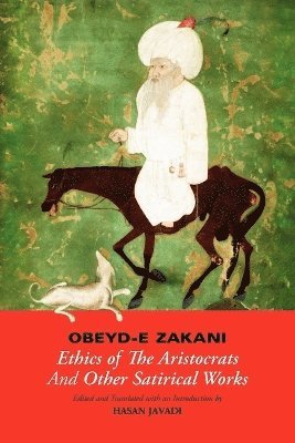 Obeyd-e Zakani - Ethics of the Aristocrats & Other Satirical Works, Häftad