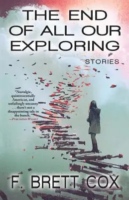 F.Brett Cox - End of All Our Exploring, Häftad. Tillgänglighet: Lägg i varukorg