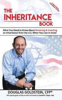 The Inheritance Book: What you need to know about receiving and investing an inheritance from the U.S. when you live in Israel