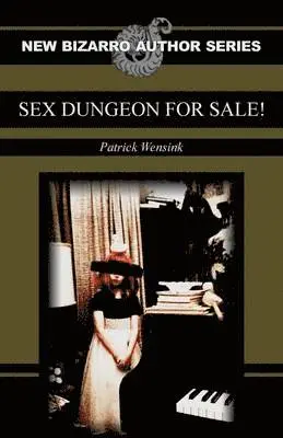 Patrick Wensink - Sex Dungeon For Sale!, Häftad. Tillgänglighet: Lägg i varukorg