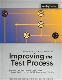 Improving the Test Process: Implementing Improvement and Change - A Study Guide for the ISTQB Expert Level Module