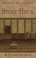 Robert Flanagan, Rertob Flanag - Story Hour & Other Stories, Häftad. Tillgänglighet: Lägg i varukorg