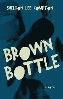Sheldon Lee Compton - Brown Bottle, Häftad. Tillgänglighet: Lägg i varukorg