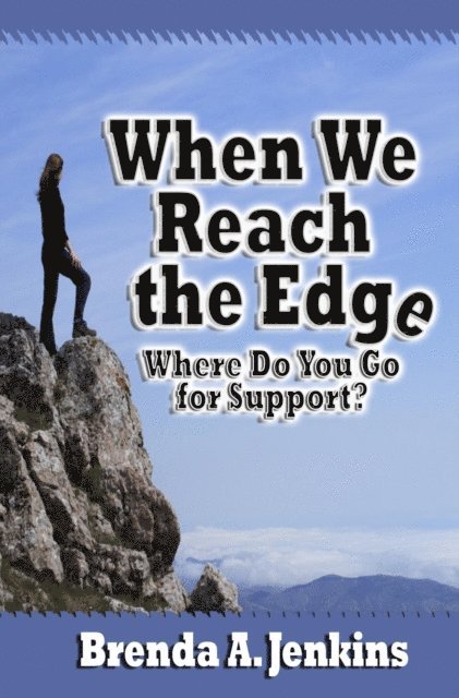 Brenda A. Jenkins - When We Reach the Edge, Where Do We Go For Support?, E-bok