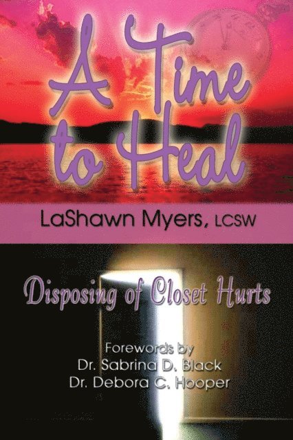 LCSW LaShawn Myers, Patricia Hicks - Time to Heal, E-bok