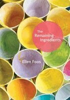 Ellen M Foos - Remaining Ingredients, Häftad