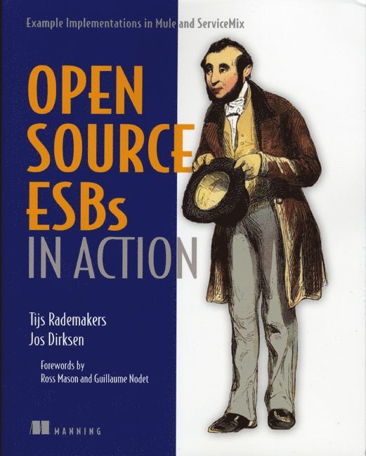 Tijs Rademakers, Jos Dirksen - Open-Source Esbs in Action: Example Implementations in Mule and Servicemix, Häftad
