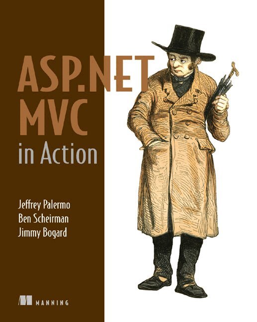 Jeffrey Palermo, Ben Scheirman, Jimmy Bogard - ASP.NET MVC in Action, Häftad