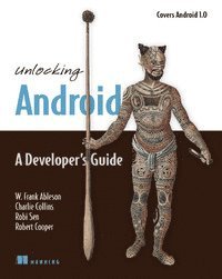 W. Frank Ableson, Charlie Collins - Unlocking Android: A Developer's Guide, Häftad