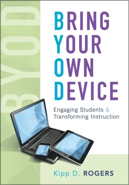 Kipp D. Rogers - Bring Your Own Device, E-bok. Tillgänglighet: Lägg i varukorg