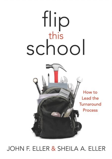 Sheila A. Eller, John F. Eller - Flip This School, E-bok