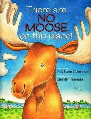 Stephanie Calmenson - There Are No Moose on This Island!, Inbunden