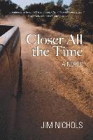 Closer All the Time