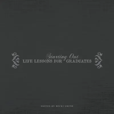 Becki Smith - Starting Out: Life Lessons for Graduates, Inbunden. Tillgänglighet: Lägg i varukorg