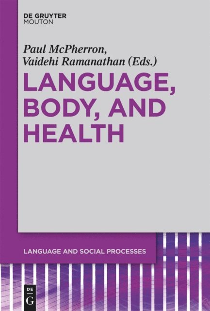 Vaidehi Ramanathan, Paul McPherron - Language, Body, and Health, E-bok