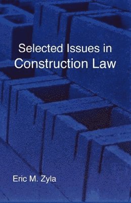 Eric M Zyla - Selected Issues in Construction Law, Häftad