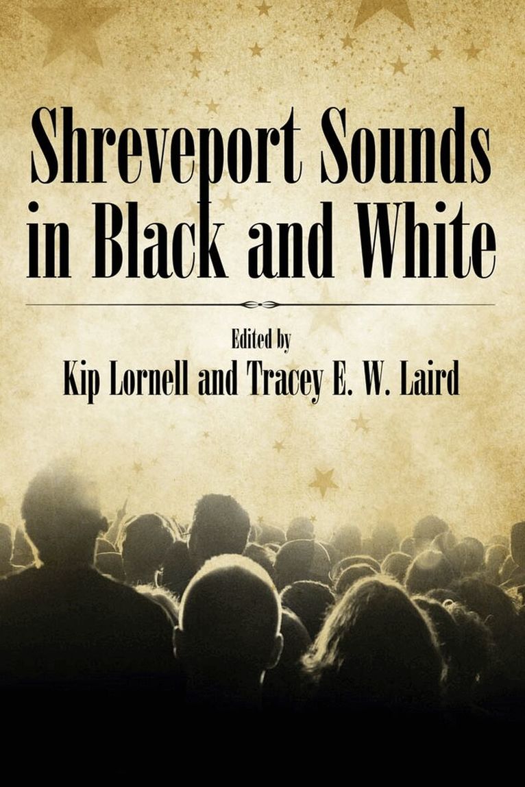 Kip Lornell, Tracey E. W. Laird - Shreveport Sounds in Black and White, Inbunden. Tillgänglighet: Tillfälligt slut