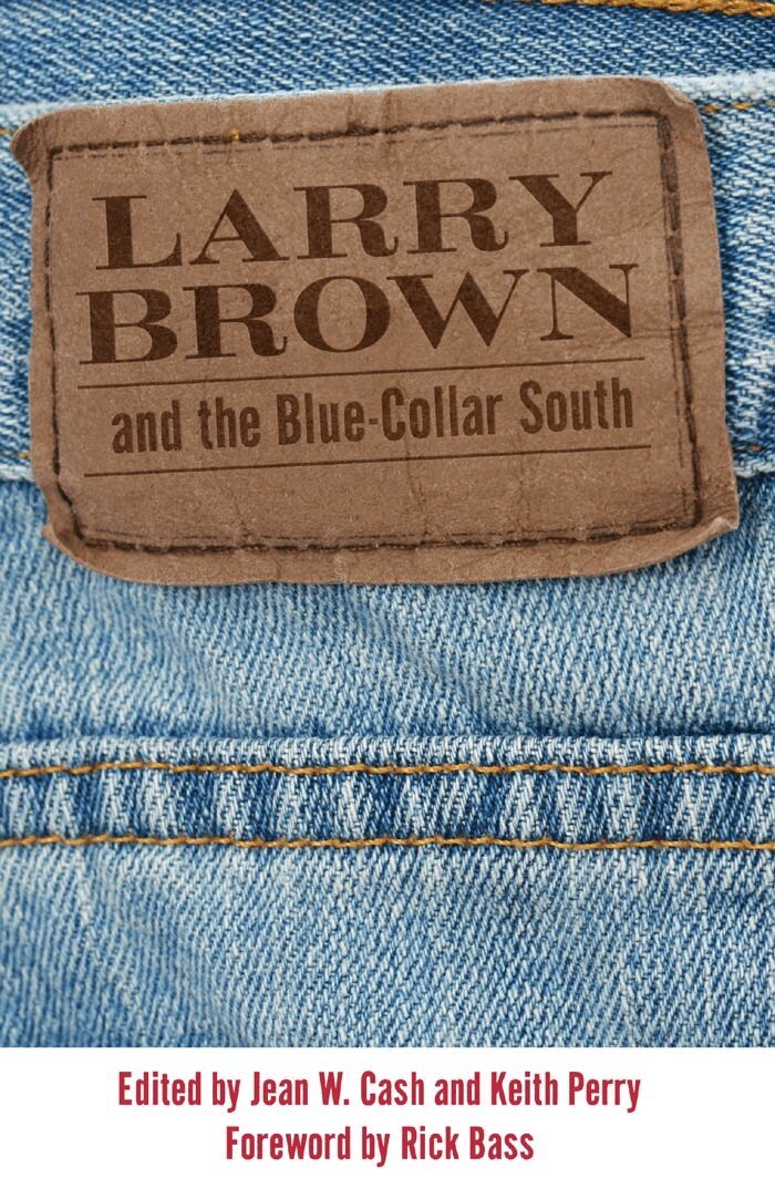 Jean W. Cash, Keith Perry - Larry Brown and the Blue-Collar South, Inbunden. Tillgänglighet: Tillfälligt slut