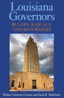 Walter Greaves Cowan, Jack B. McGuire - Louisiana Governors, Inbunden. Tillgänglighet: Tillfälligt slut