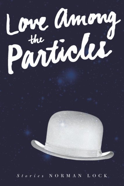 Norman Lock - Love Among the Particles, E-bok