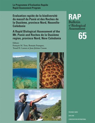 Francois Tron, Jean-Jerome Cassan, Romain Franquet, Trond H. Larsen - Rapid Biological Assessment of the Mont Panié Range and Roches de la Ouaième, North Province, New Caledonia, Häftad