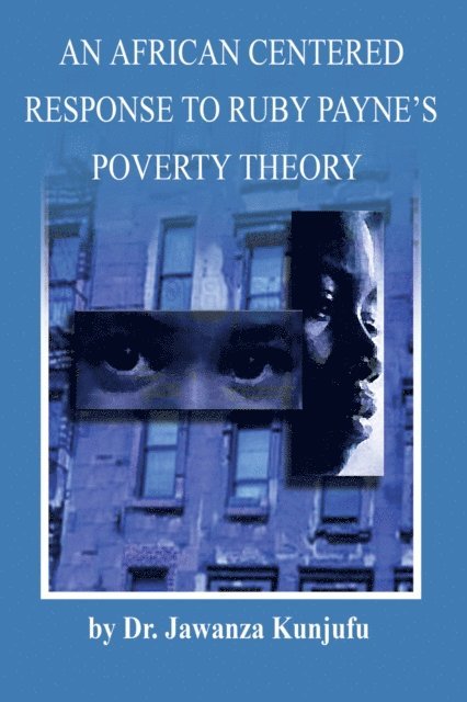 Jawanza Kunjufu - African Centered Response to Ruby Payne's Poverty Theory, E-bok