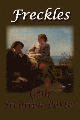 Gene Stratton-Porter - Freckles, Häftad