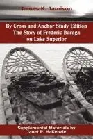 James K. Jamison - By Cross and Anchor Study Edition: The Story of Frederic Baraga on Lake Superior, Häftad. Tillgänglighet: Lägg i varukorg