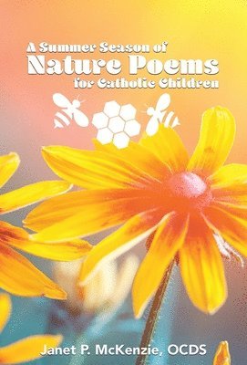A Summer Season of Nature Poems for Catholic Children, Inbunden