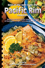 Gwen McKee, Barbara Moseley - Best of the Best from the Pacific Rim Cookbook: Selected Recipes from the Favorite Cookbooks of Washington, Oregon, California, Alaska, and Hawaii, Häftad