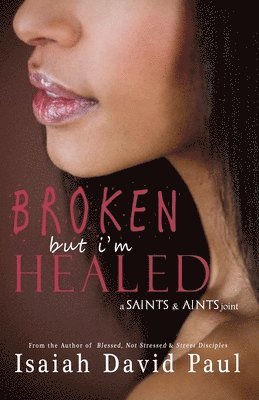 Isaiah David Paul, Jarold Imes - Broken But I'm Healed, Häftad. Tillgänglighet: Lägg i varukorg