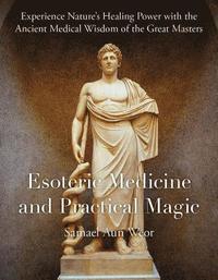 Esoteric Medicine and Practical Magic