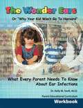Wonder Ears or Why Your Kid Won't Go To Harvard Parent Educational Curriculum Workbook