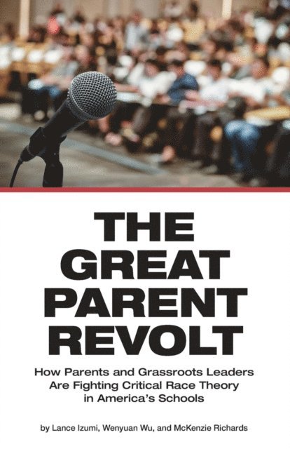 McKenzie Richards, Wenyuan Wu, Lance Izumi - Great Parent Revolt, E-bok